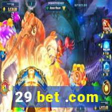 29 bet .com